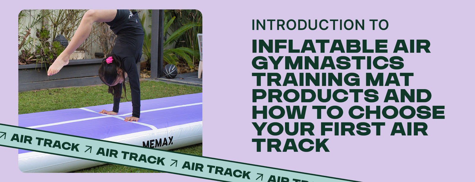 Introduction to Inflatable Air Gymnastics Training Mat Products and How to Choose Your First Air Track