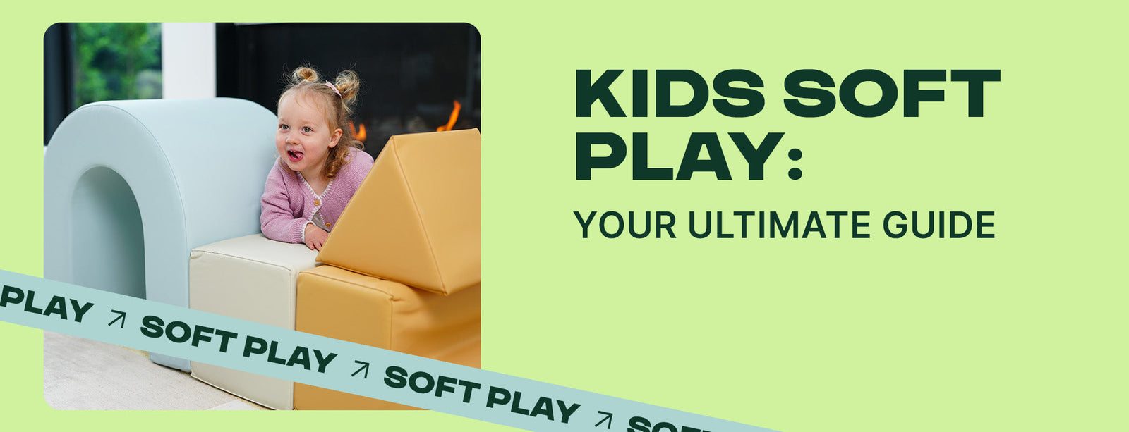 Kids Soft Play: Your Ultimate Guide